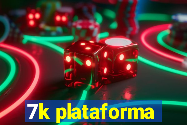 7k plataforma